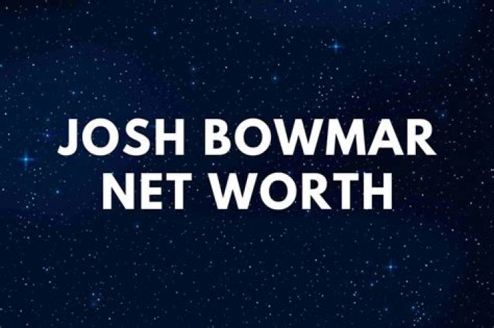 Fame | Josh Bowmar net worth and salary income estimation Jan, 2024