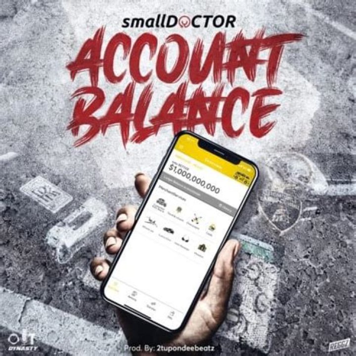 Small Doctor “Account Balance” Lyrics